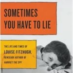 Sometimes you have to lie by leslie brody - louise fitzhugh biography