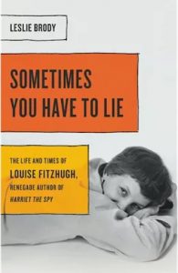 Sometimes you have to lie by leslie brody - louise fitzhugh biography
