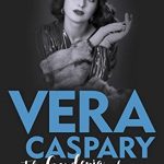 The Gardenia and out of the blue by Vera Caspary