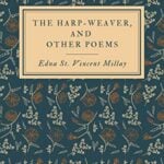 The Harp-Weaver and Other Poems by Edna St Vincent Millay