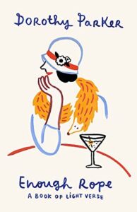 Enough rope by Dorothy Parker