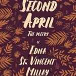 second April by Edna St. Vincent Millay