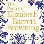 The poetry of Elizabeth Barrett Browning