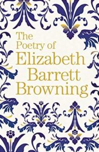 The poetry of Elizabeth Barrett Browning