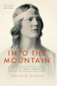 Into the Mountain, a life of Nan Shepherd