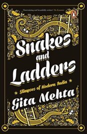 Snakes and Ladders by Gita Mehta