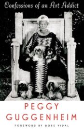 Confessions of an Art Addict by Peggy Guggenheim