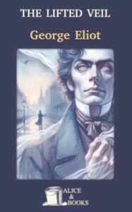 The Lifted Veil by George Eliot