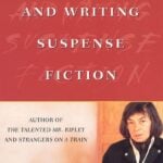 Plotting and Writing Suspense Fiction by Patricia Highsmith